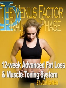 The Venus Factor Final Phase. 12-week Advanced Fat Loss & Muscle Toning System